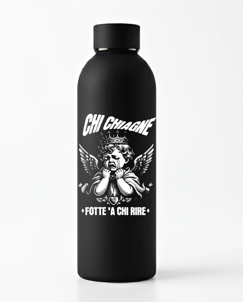 Borraccia "Chi chiagne fotte a chi rire"