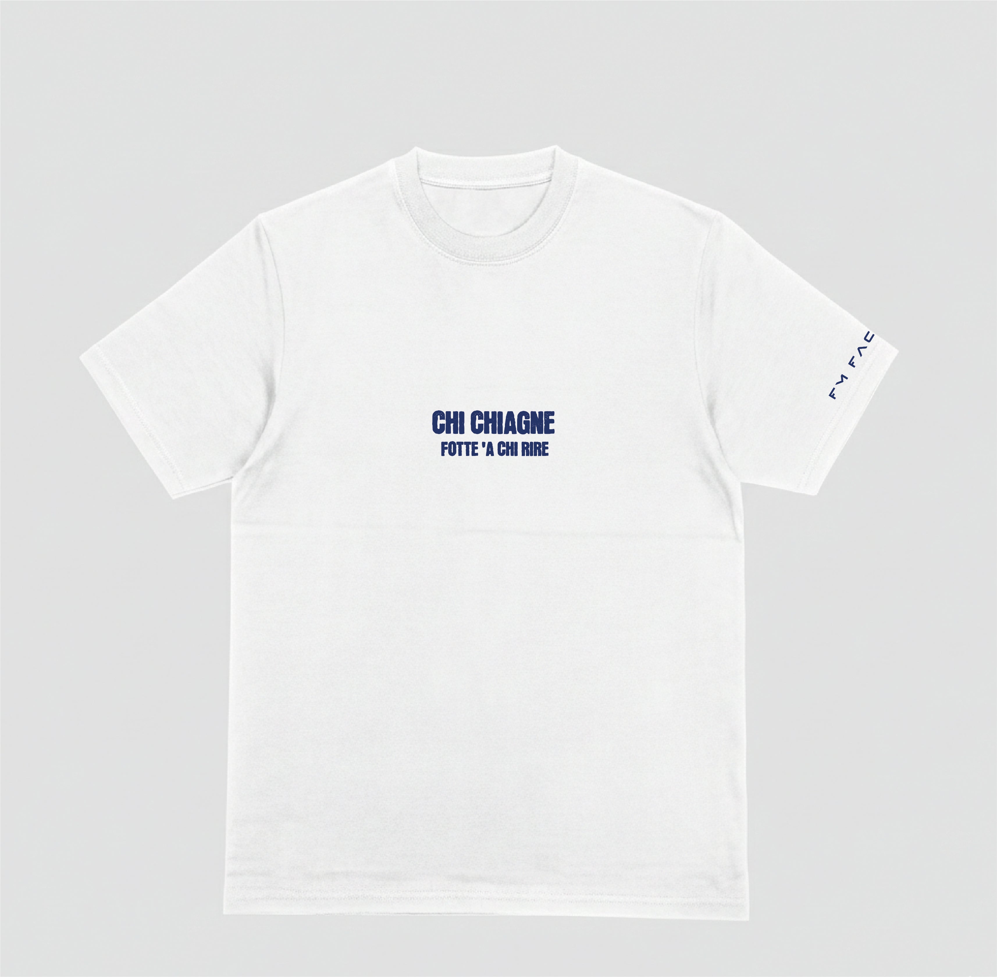 T-shirt "Chi chiagne"