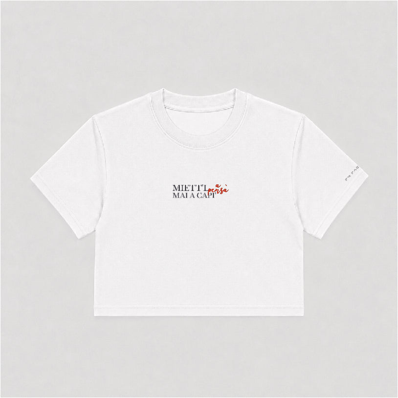 T-shirt Crop Donna "Miett'l a pensà, mai a capì"